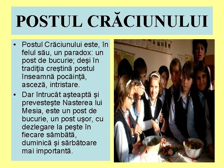 POSTUL CRĂCIUNULUI • Postul Crăciunului este, în felul său, un paradox: un post de POSTUL CRĂCIUNULUI • Postul Crăciunului este, în felul său, un paradox: un post de
