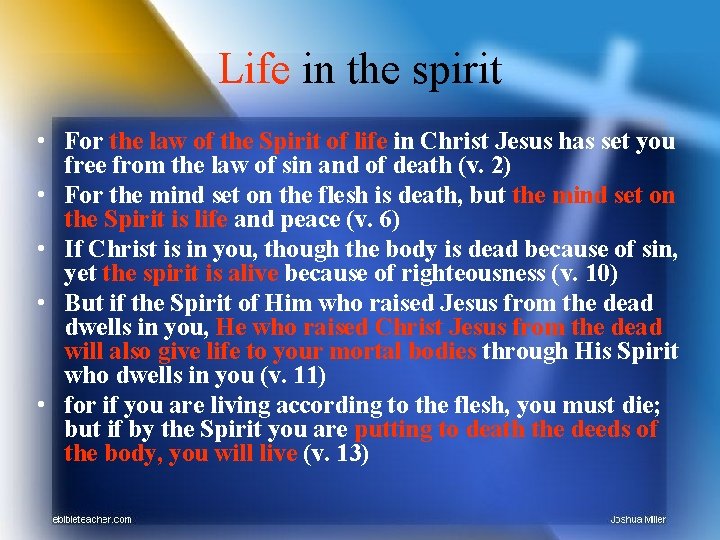 Life in the spirit • For the law of the Spirit of life in