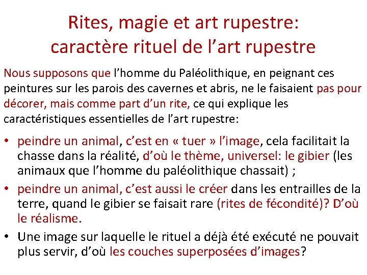 Rites, magie et art rupestre: caractère rituel de l’art rupestre Nous supposons que l’homme