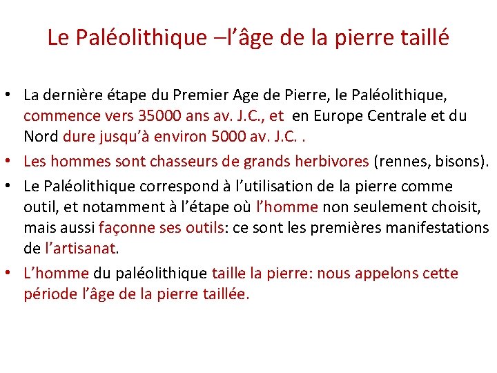 Le Paléolithique –l’âge de la pierre taillé • La dernière étape du Premier Age