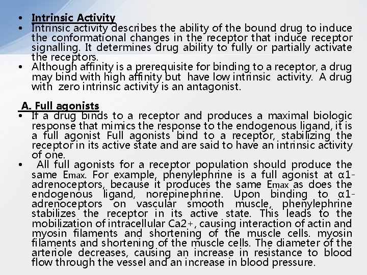  • Intrinsic Activity • Intrinsic activity describes the ability of the bound drug