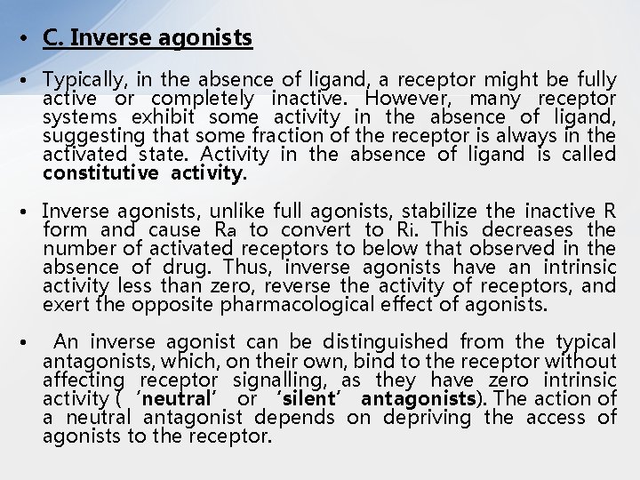  • C. Inverse agonists • Typically, in the absence of ligand, a receptor