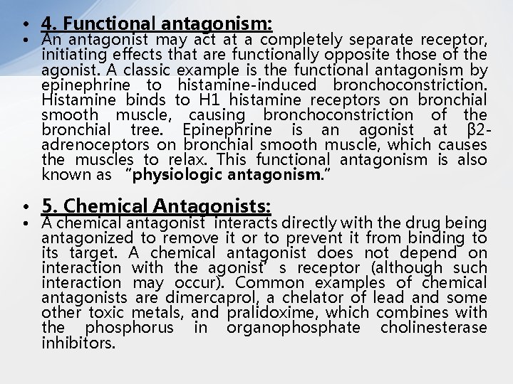  • 4. Functional antagonism: • An antagonist may act at a completely separate