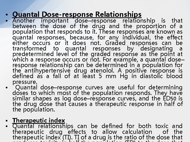  • Quantal Dose-response Relationships • Another important dose–response relationship is that between the