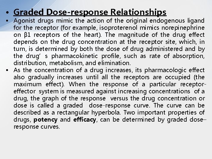  • Graded Dose-response Relationships • Agonist drugs mimic the action of the original