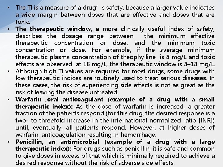  • The TI is a measure of a drug’s safety, because a larger