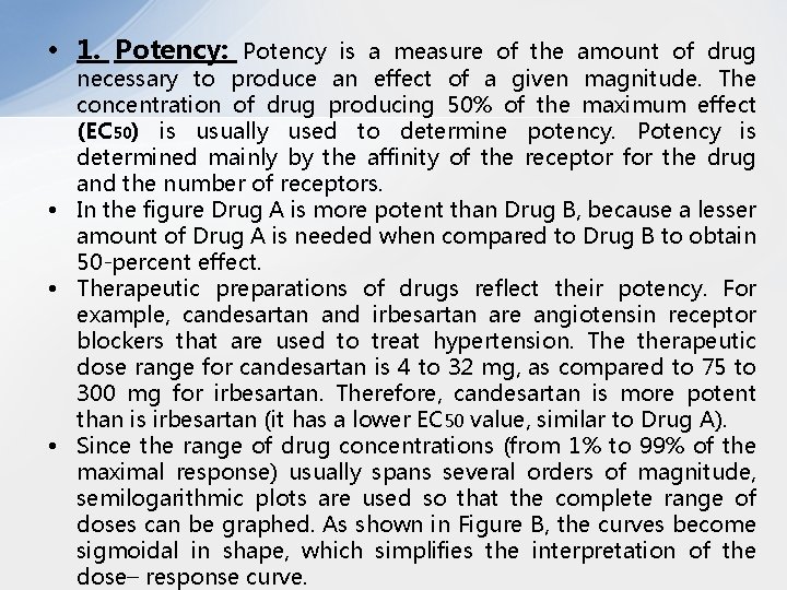  • 1. Potency: Potency is a measure of the amount of drug necessary