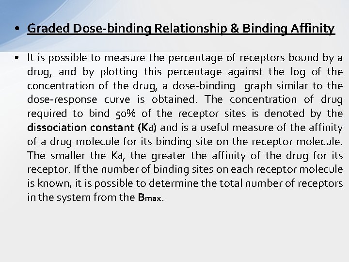  • Graded Dose-binding Relationship & Binding Affinity • It is possible to measure