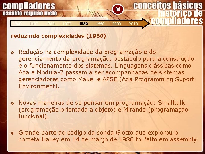 04 1940 1950 1960 1970 1980 1990 2000 2010 histórico de compiladores reduzindo complexidades