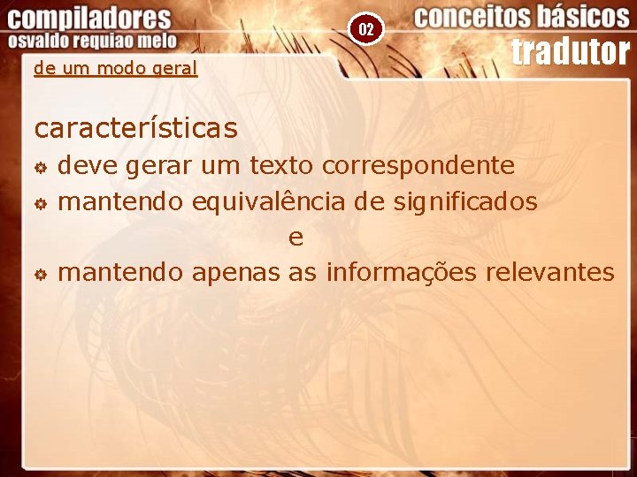 02 de um modo geral tradutor características ] ] ] deve gerar um texto