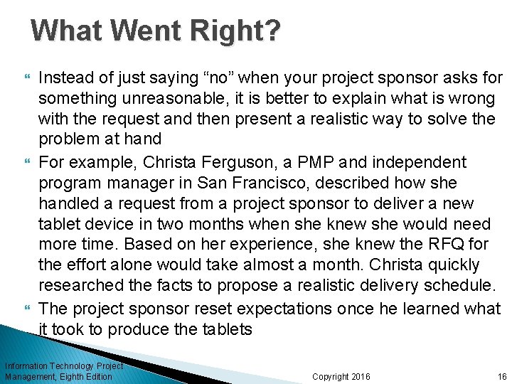 What Went Right? Instead of just saying “no” when your project sponsor asks for