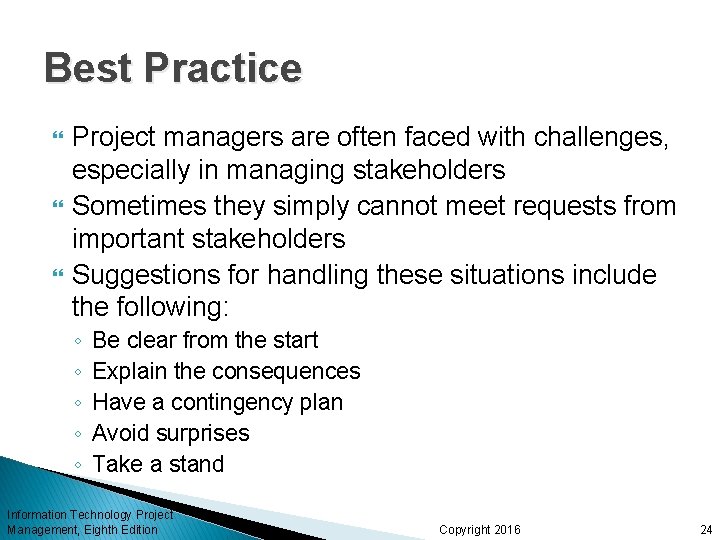 Best Practice Project managers are often faced with challenges, especially in managing stakeholders Sometimes