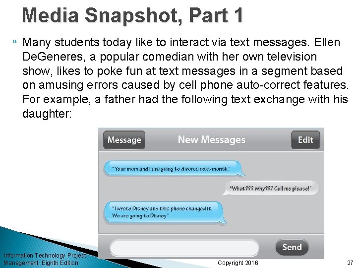 Media Snapshot, Part 1 Many students today like to interact via text messages. Ellen