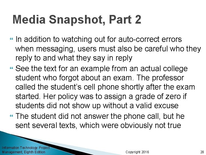 Media Snapshot, Part 2 In addition to watching out for auto-correct errors when messaging,