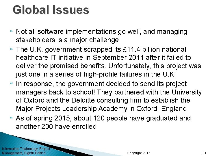 Global Issues Not all software implementations go well, and managing stakeholders is a major