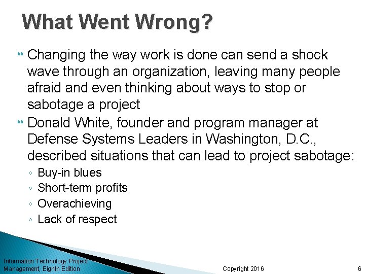 What Went Wrong? Changing the way work is done can send a shock wave
