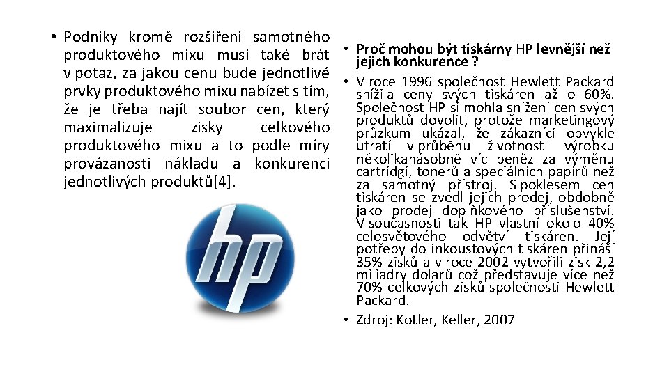  • Podniky kromě rozšíření samotného mohou být tiskárny HP levnější než produktového mixu