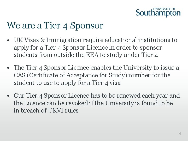 We are a Tier 4 Sponsor • UK Visas & Immigration require educational institutions