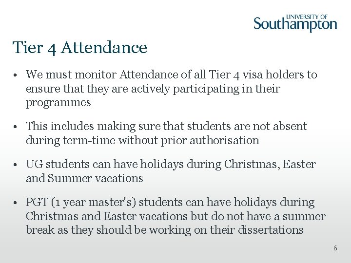 Tier 4 Attendance • We must monitor Attendance of all Tier 4 visa holders