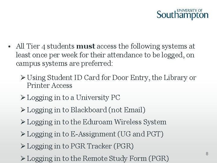  • All Tier 4 students must access the following systems at least once
