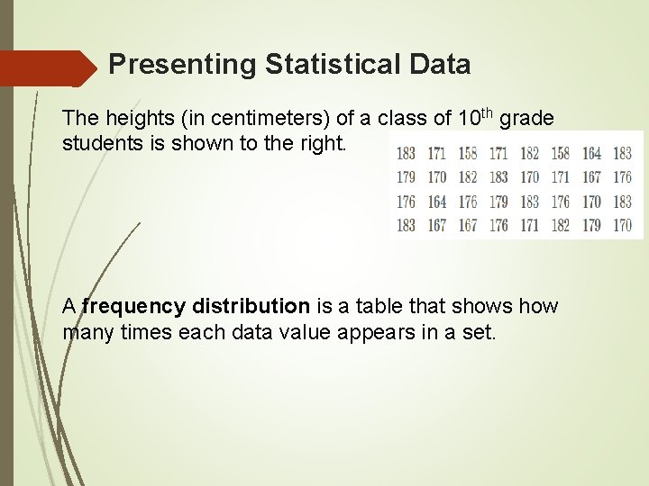 Presenting Statistical Data The heights (in centimeters) of a class of 10 th grade