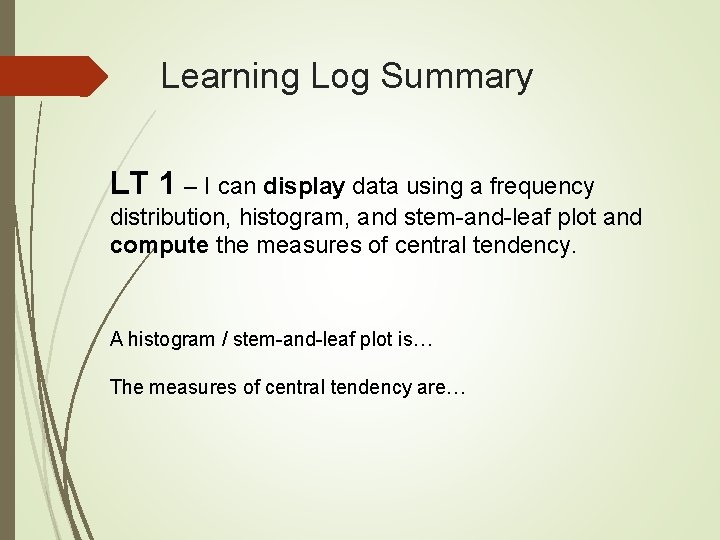 Learning Log Summary LT 1 – I can display data using a frequency distribution,