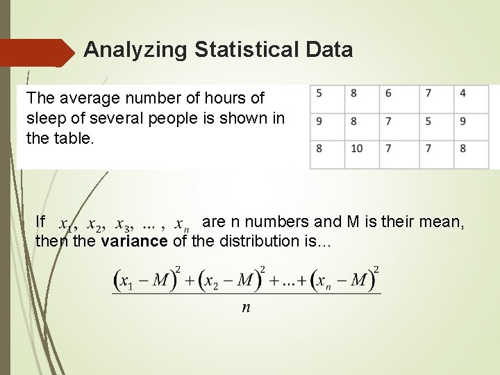 Analyzing Statistical Data The average number of hours of sleep of several people is