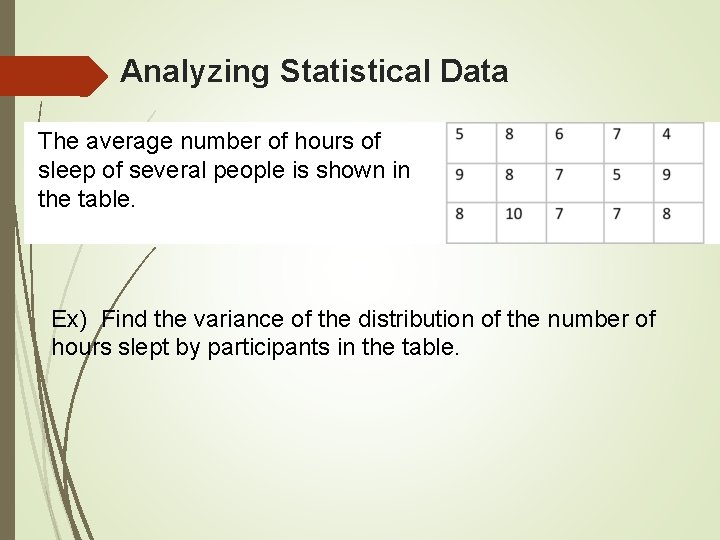 Analyzing Statistical Data The average number of hours of sleep of several people is