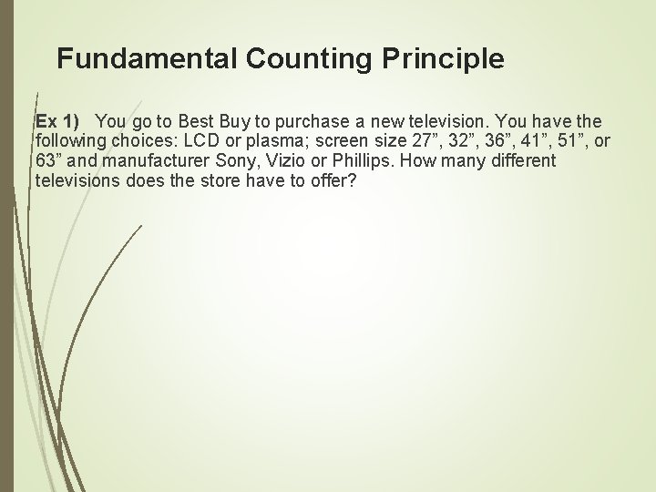 Fundamental Counting Principle Ex 1) You go to Best Buy to purchase a new