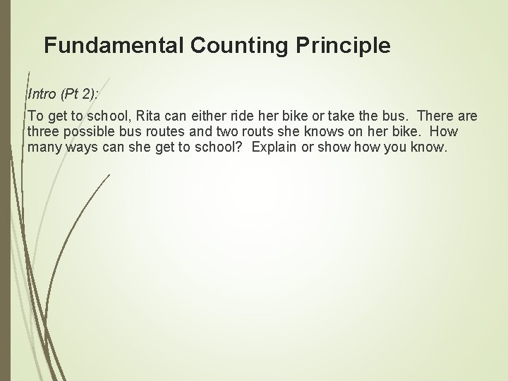 Fundamental Counting Principle Intro (Pt 2): To get to school, Rita can either ride