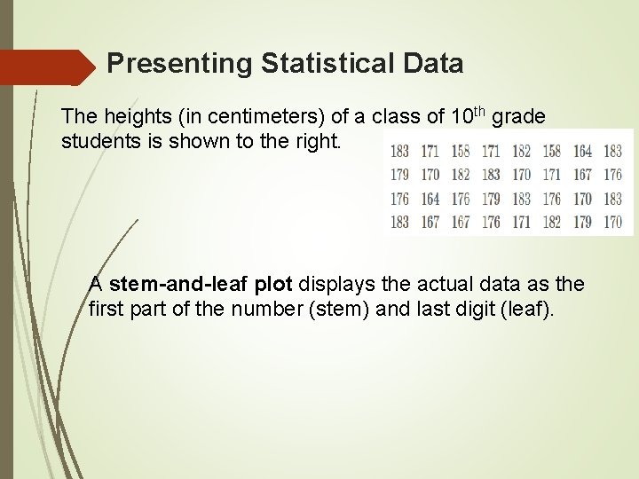 Presenting Statistical Data The heights (in centimeters) of a class of 10 th grade