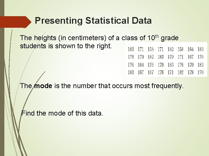 Presenting Statistical Data The heights (in centimeters) of a class of 10 th grade