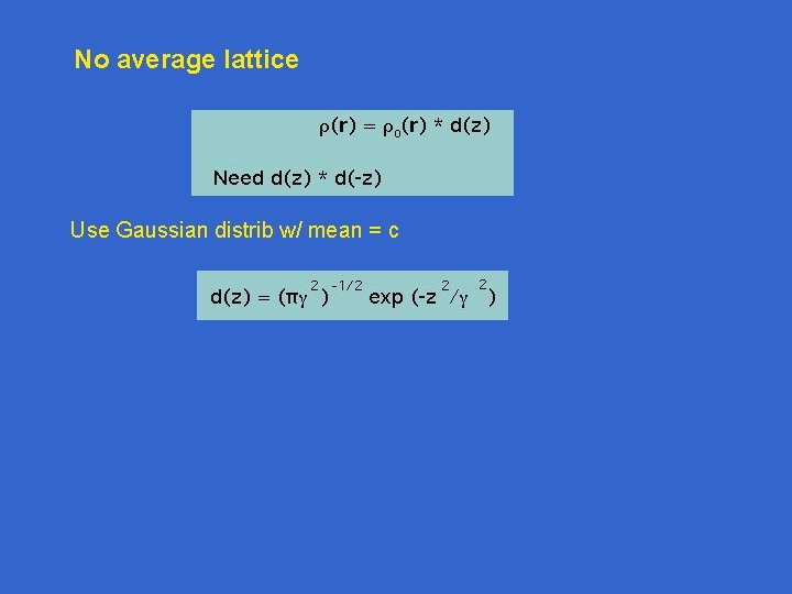 No average lattice Use Gaussian distrib w/ mean = c No average lattice Use Gaussian distrib w/ mean = c