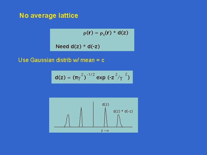 No average lattice Use Gaussian distrib w/ mean = c No average lattice Use Gaussian distrib w/ mean = c