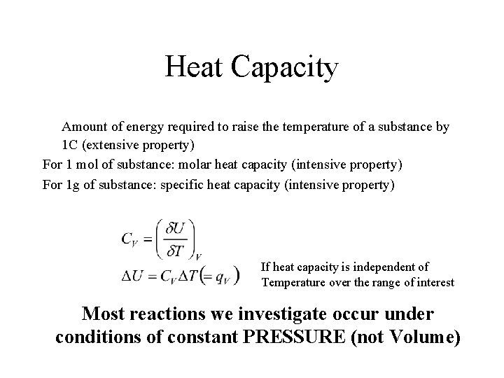 Heat Capacity Amount of energy required to raise the temperature of a substance by Heat Capacity Amount of energy required to raise the temperature of a substance by