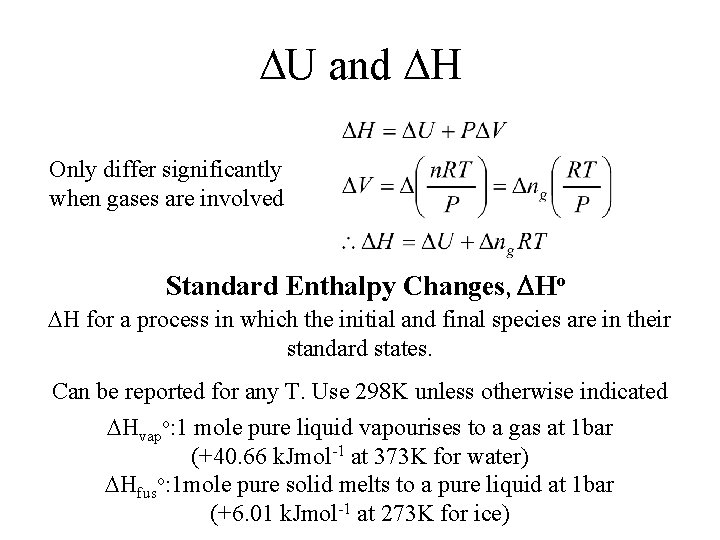U and H Only differ significantly when gases are involved Standard Enthalpy Changes, U and H Only differ significantly when gases are involved Standard Enthalpy Changes,