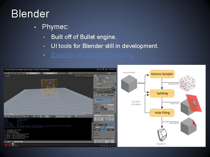 Blender • Phymec: • • • Built off of Bullet engine. UI tools for