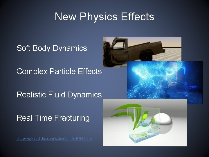 New Physics Effects Soft Body Dynamics Complex Particle Effects Realistic Fluid Dynamics Real Time