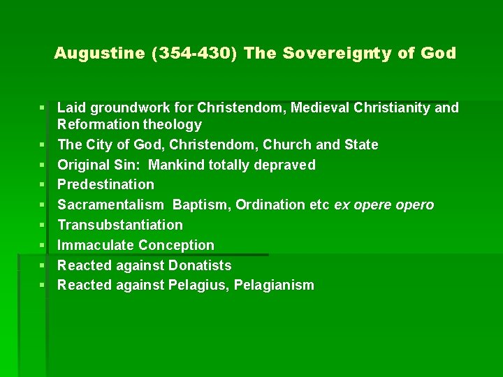 Augustine (354 -430) The Sovereignty of God § Laid groundwork for Christendom, Medieval Christianity Augustine (354 -430) The Sovereignty of God § Laid groundwork for Christendom, Medieval Christianity