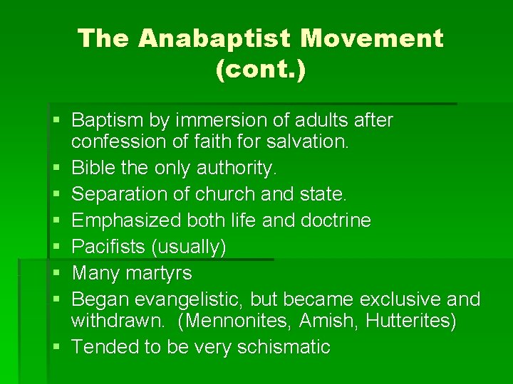 The Anabaptist Movement (cont. ) § Baptism by immersion of adults after confession of The Anabaptist Movement (cont. ) § Baptism by immersion of adults after confession of