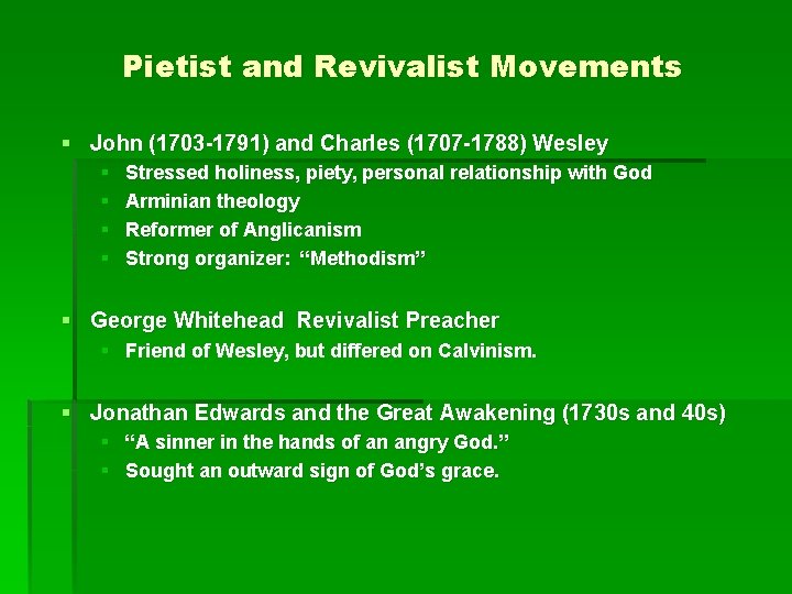 Pietist and Revivalist Movements § John (1703 -1791) and Charles (1707 -1788) Wesley § Pietist and Revivalist Movements § John (1703 -1791) and Charles (1707 -1788) Wesley §