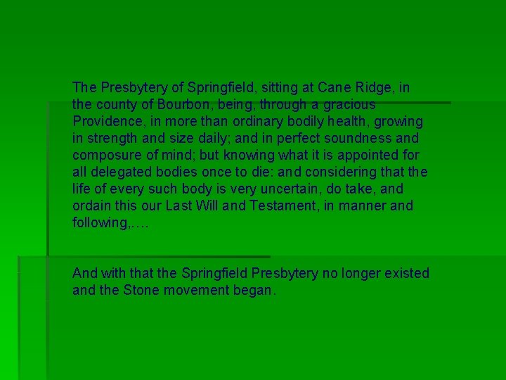 The Presbytery of Springfield, sitting at Cane Ridge, in the county of Bourbon, being, The Presbytery of Springfield, sitting at Cane Ridge, in the county of Bourbon, being,