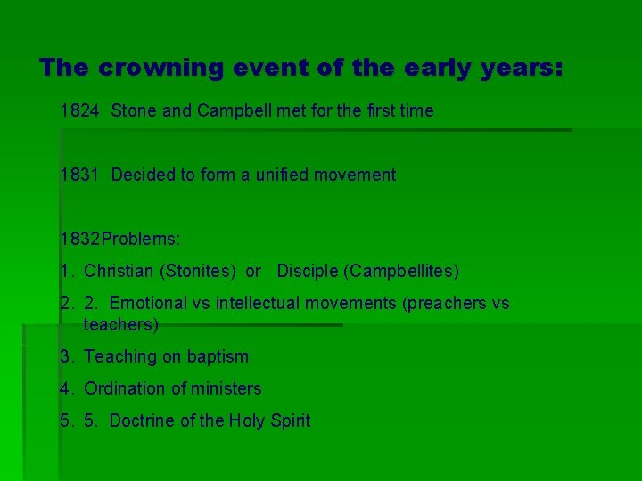 The crowning event of the early years: 1824 Stone and Campbell met for the The crowning event of the early years: 1824 Stone and Campbell met for the
