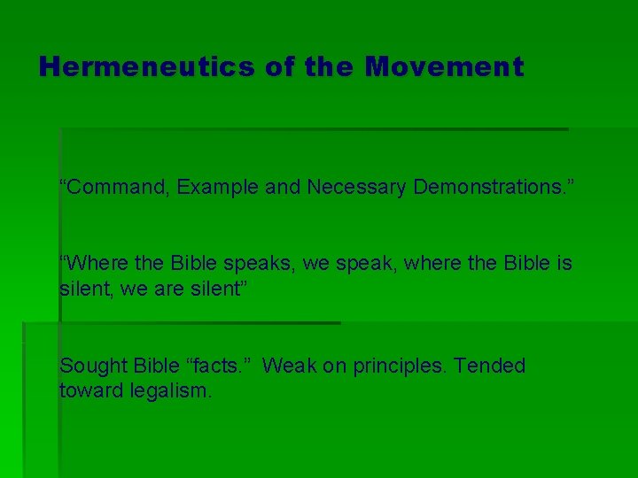 Hermeneutics of the Movement “Command, Example and Necessary Demonstrations. ” “Where the Bible speaks, Hermeneutics of the Movement “Command, Example and Necessary Demonstrations. ” “Where the Bible speaks,