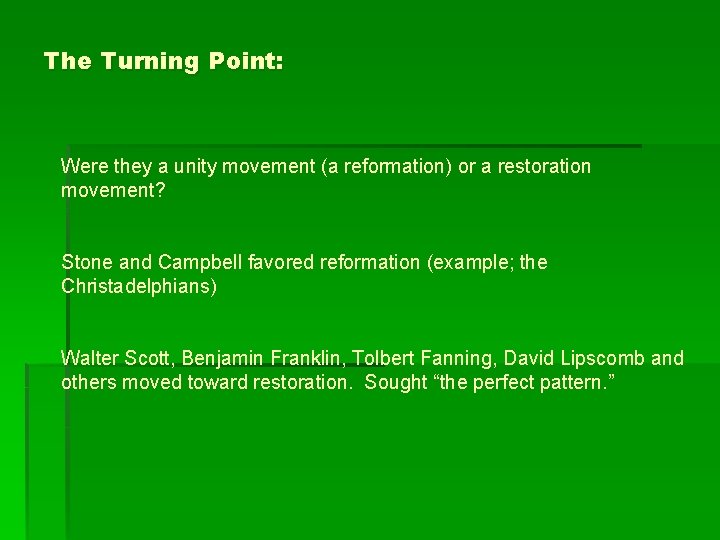 The Turning Point: Were they a unity movement (a reformation) or a restoration movement? The Turning Point: Were they a unity movement (a reformation) or a restoration movement?