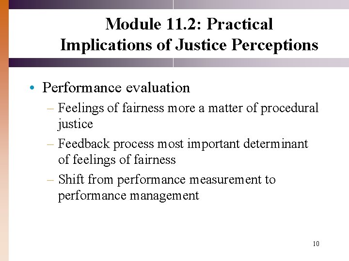 Module 11. 2: Practical Implications of Justice Perceptions • Performance evaluation – Feelings of