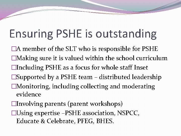 Ensuring PSHE is outstanding �A member of the SLT who is responsible for PSHE