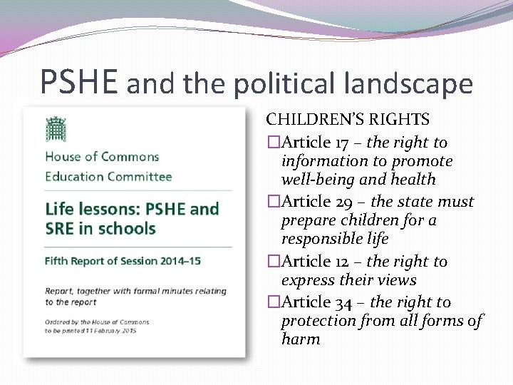 PSHE and the political landscape CHILDREN’S RIGHTS �Article 17 – the right to information