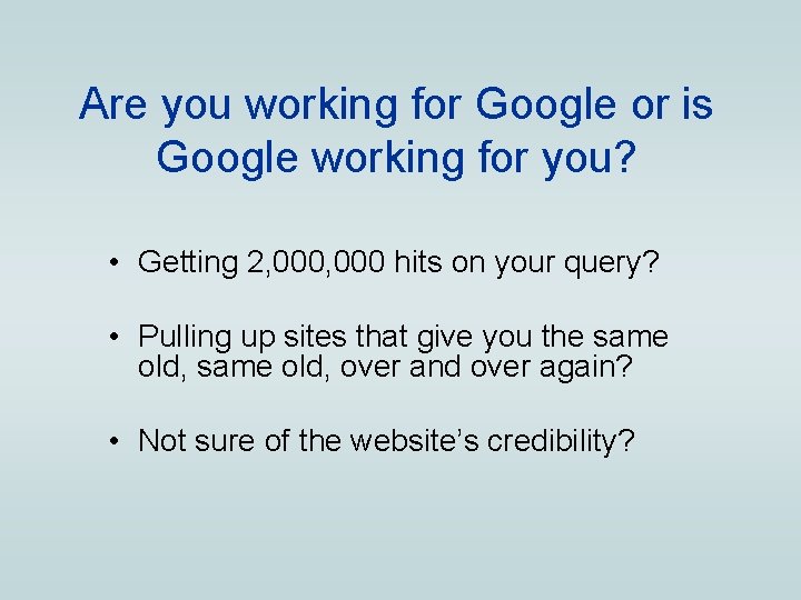 Are you working for Google or is Google working for you? • Getting 2,