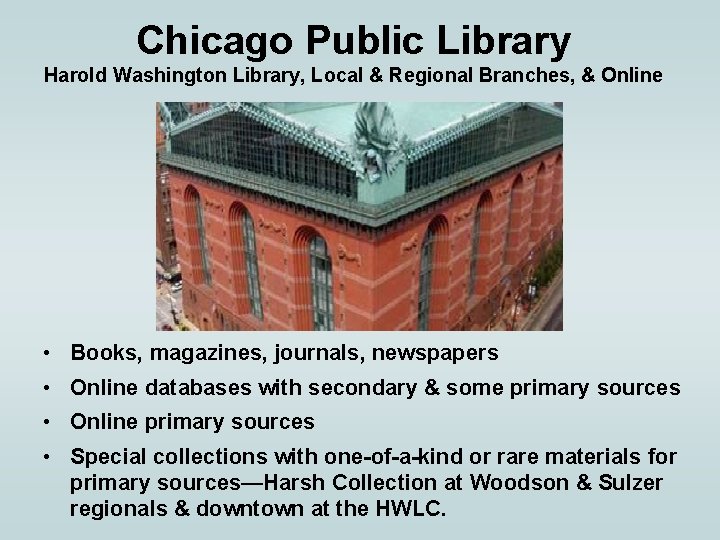 Chicago Public Library Harold Washington Library, Local & Regional Branches, & Online • Books,